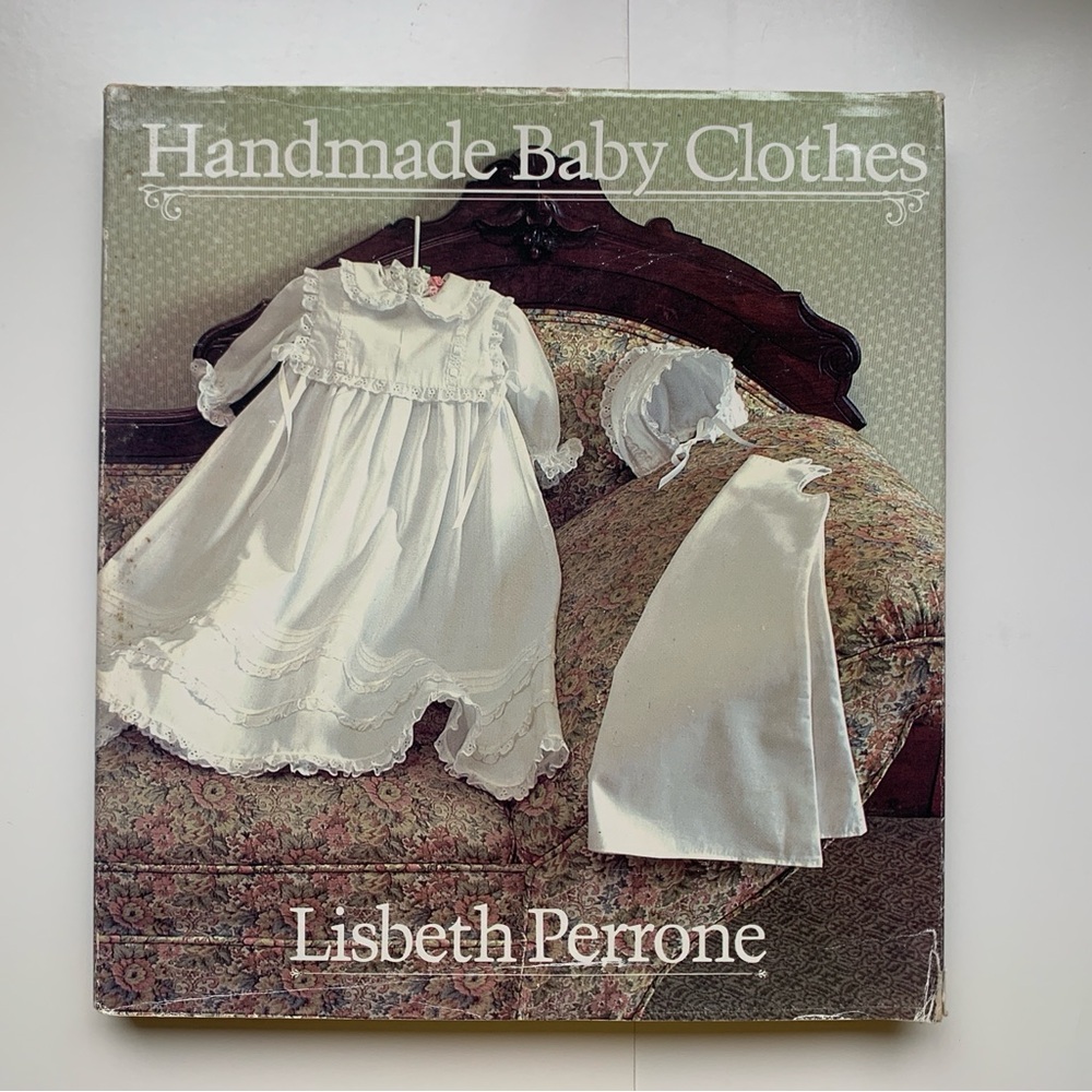 HANDMADE BABY CLOTHES Pattern Book by Lisbeth Perrone to Sew Knit Crochet